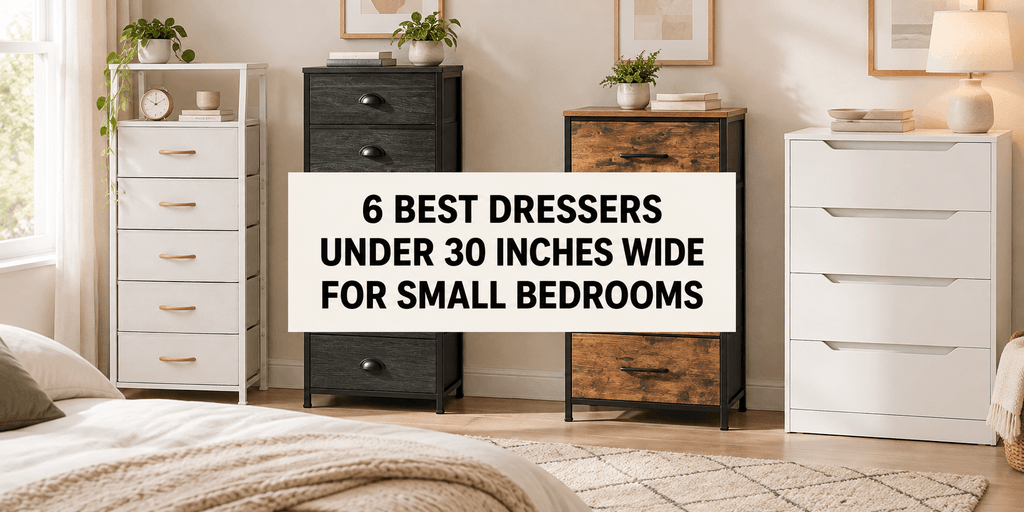 Six dressers under 30 inches wide for small bedrooms, including narrow fabric drawer towers and a traditional dresser